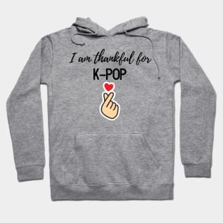 Thanksgiving T-shirt, I am thankful for K-pop Hoodie